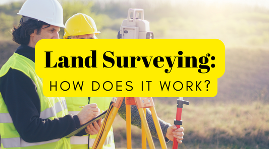 Land Surveying, How Does It Work?