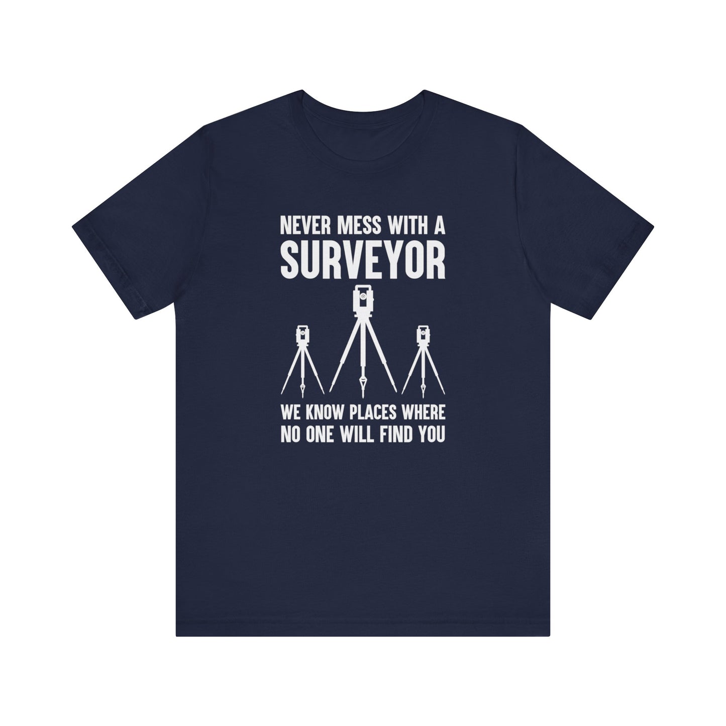 Land Surveyor's Warning - Never Mess with Us! Land Surveyor Shirt with Total Station Graphics - Surveying Graphic Tee - Surveyor T Shirt - Unisex - Land Survey Present, Bold Surveying TShirt