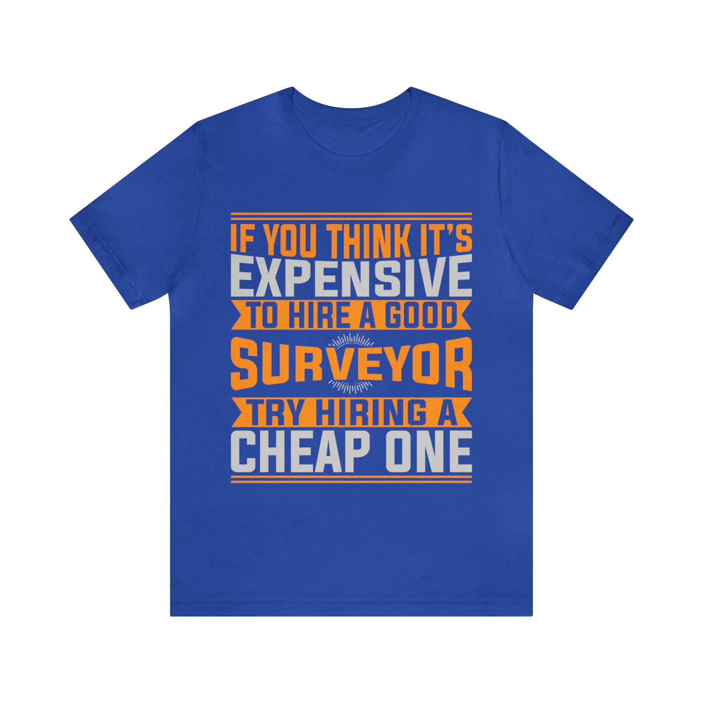 Don't Skimp on Quality - Land Surveyor Shirt with Wise Words - Surveying Graphic Tee - Surveyor T Shirt - Unisex - Land Survey Present, Professional Surveying TShirt