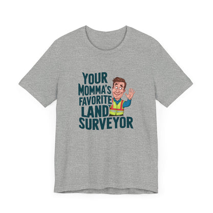 Your Momma's Favorite Land Surveyor Shirt