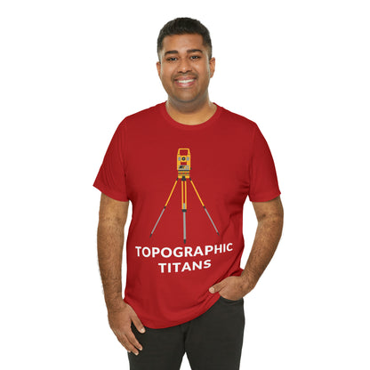 Funny Land Surveyor Shirt - Topographic Titans - Surveying Graphic Tee - Surveyor T Shirt - Unisex - Land Survey Present, Funny Surveying TShirt