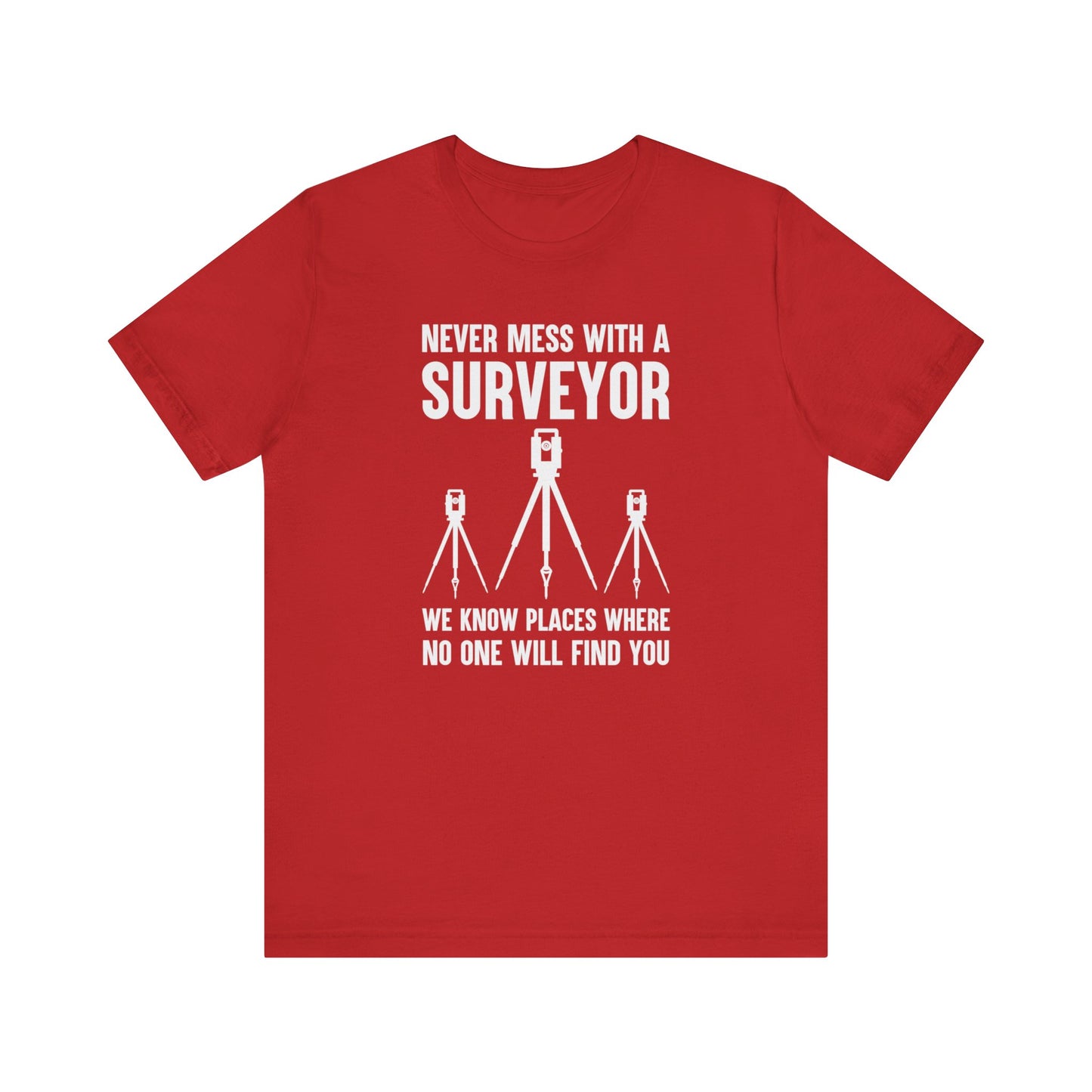 Land Surveyor's Warning - Never Mess with Us! Land Surveyor Shirt with Total Station Graphics - Surveying Graphic Tee - Surveyor T Shirt - Unisex - Land Survey Present, Bold Surveying TShirt