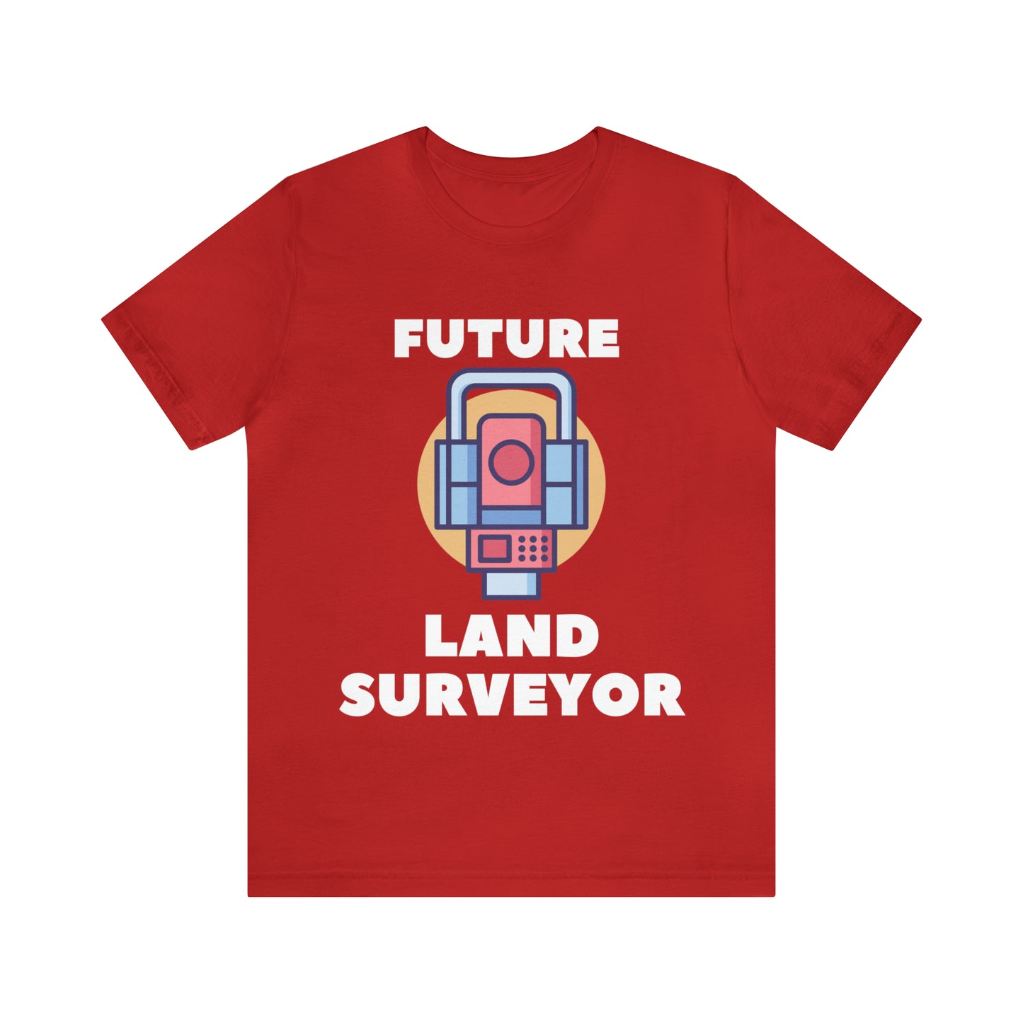 Future Land Surveyor Shirt, Surveyor Gift, Surveying Shirt, Land Surveyor Tee, Land Surveyor Shirt, Cartographer Gift, Land Surveyor Gift