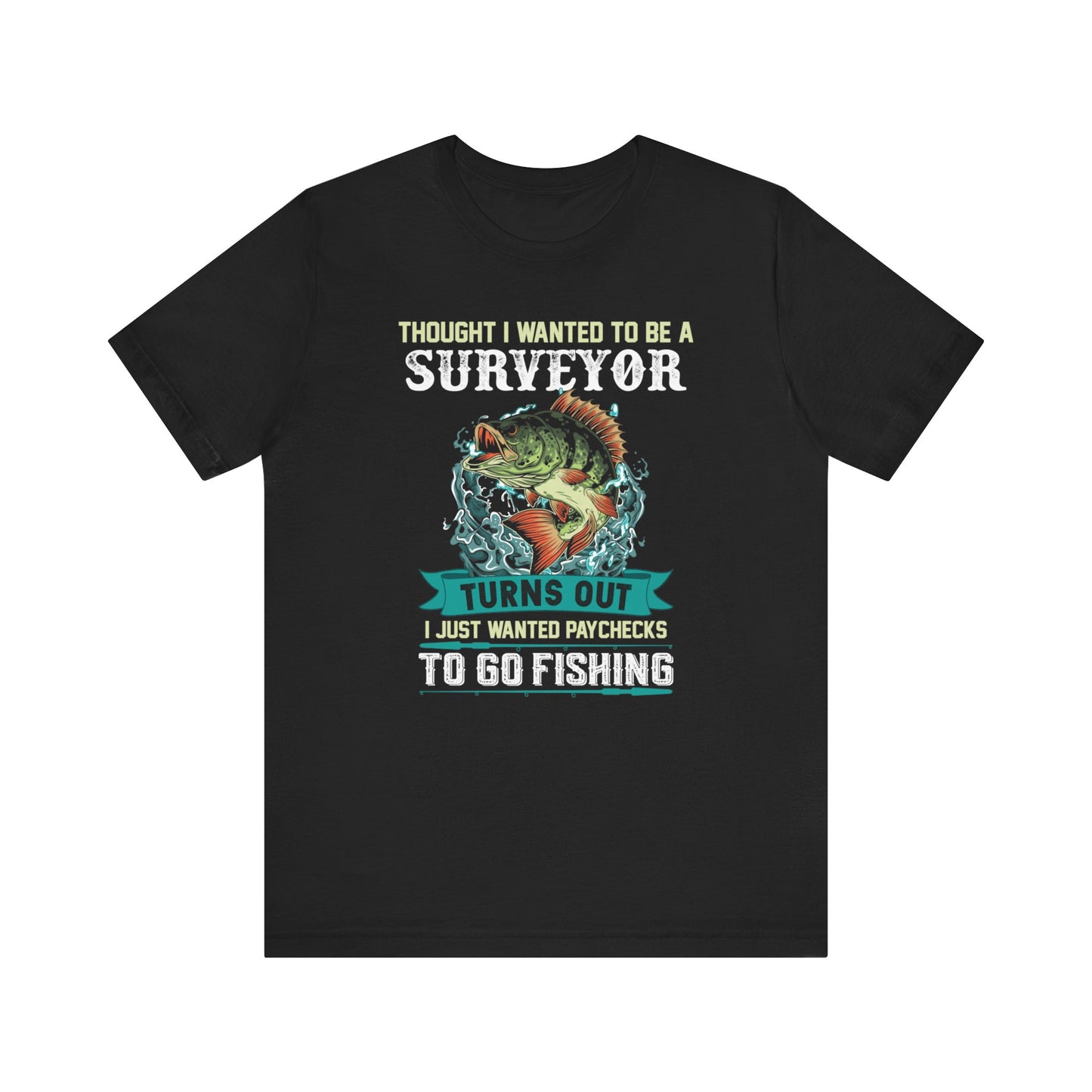 Funny Land Surveyor Fishing Shirt