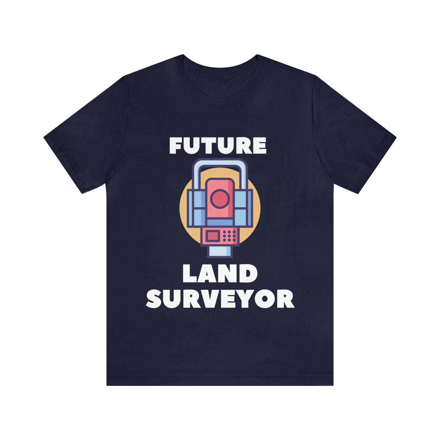 Future Land Surveyor Shirt, Surveyor Gift, Surveying Shirt, Land Surveyor Tee, Land Surveyor Shirt, Cartographer Gift, Land Surveyor Gift