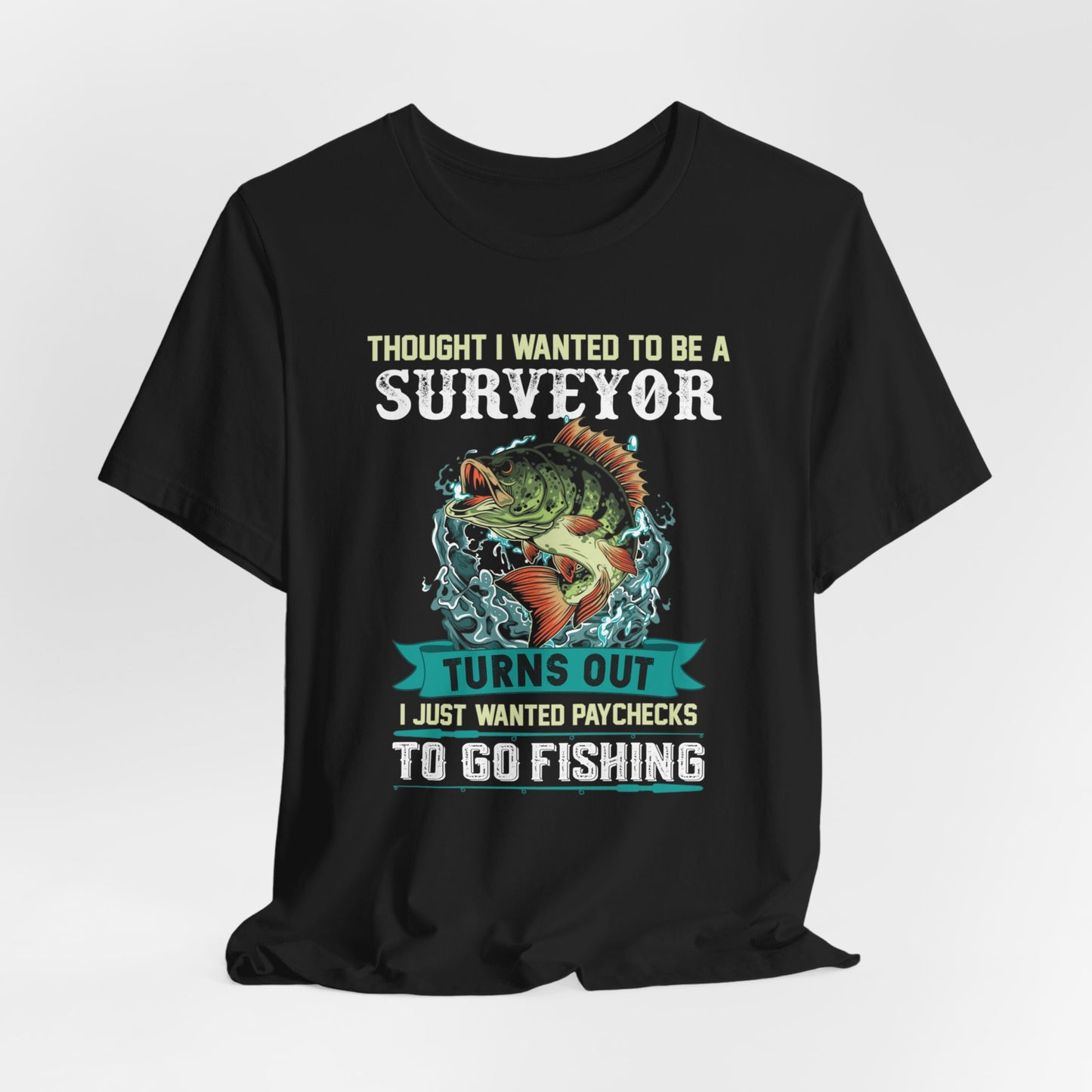 Funny Land Surveyor Fishing Shirt