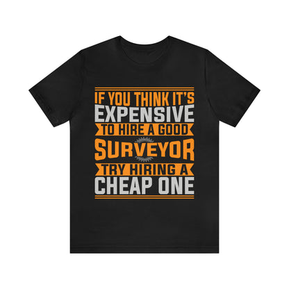 Don't Skimp on Quality - Land Surveyor Shirt with Wise Words - Surveying Graphic Tee - Surveyor T Shirt - Unisex - Land Survey Present, Professional Surveying TShirt