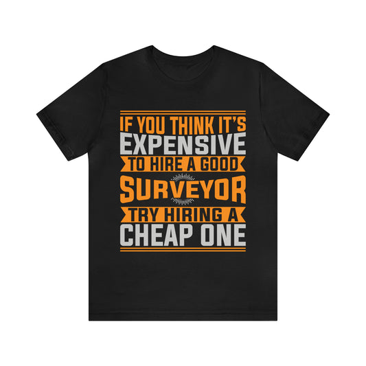 Don't Skimp on Quality - Land Surveyor Shirt with Wise Words - Surveying Graphic Tee - Surveyor T Shirt - Unisex - Land Survey Present, Professional Surveying TShirt