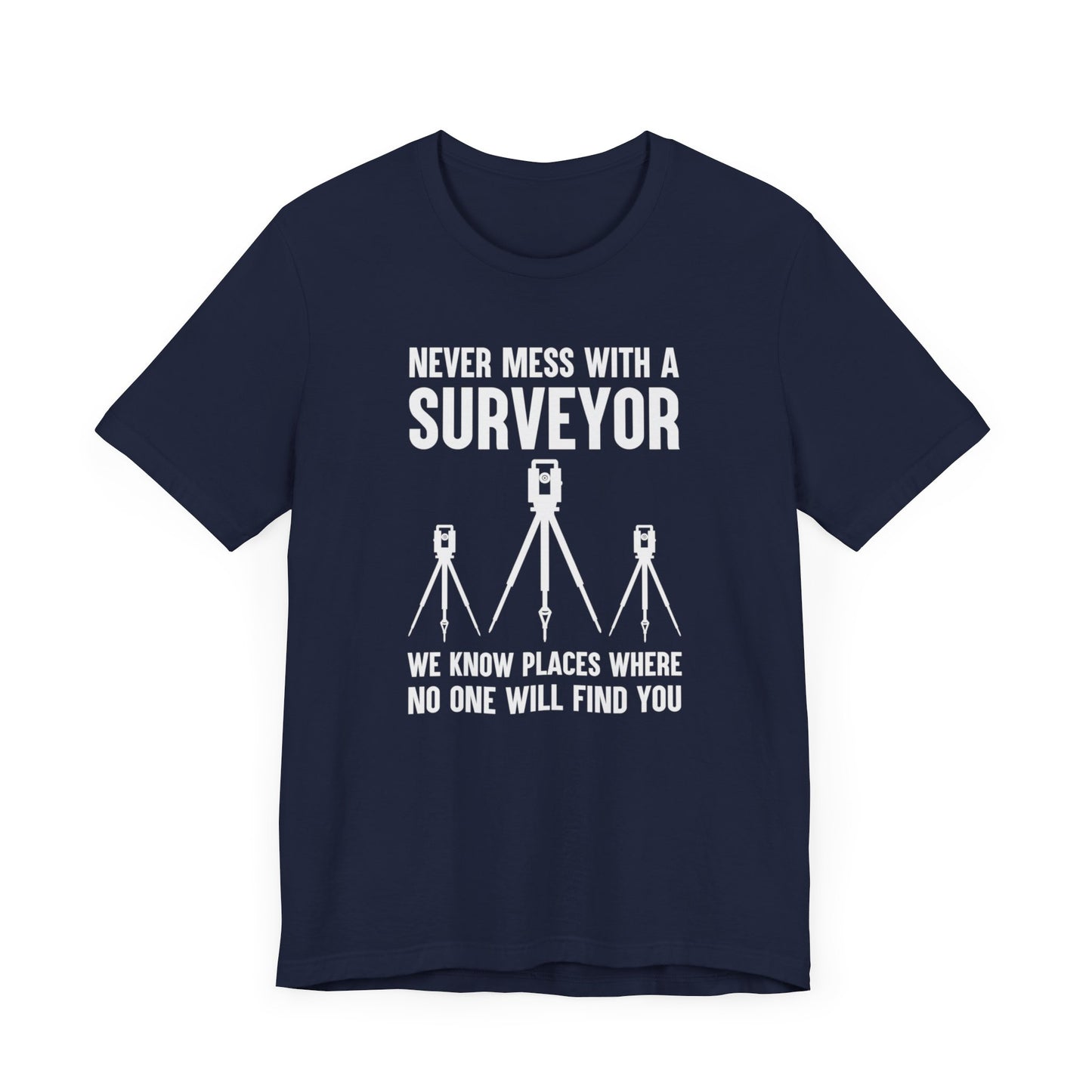 Land Surveyor's Warning - Never Mess with Us! Land Surveyor Shirt with Total Station Graphics - Surveying Graphic Tee - Surveyor T Shirt - Unisex - Land Survey Present, Bold Surveying TShirt