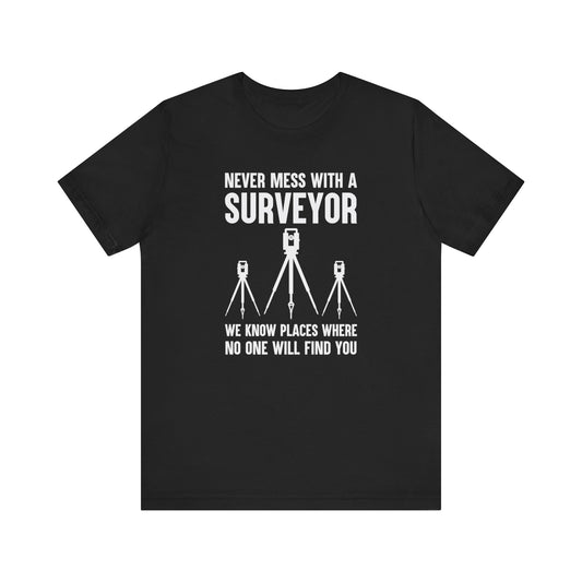 Land Surveyor's Warning - Never Mess with Us! Land Surveyor Shirt with Total Station Graphics - Surveying Graphic Tee - Surveyor T Shirt - Unisex - Land Survey Present, Bold Surveying TShirt