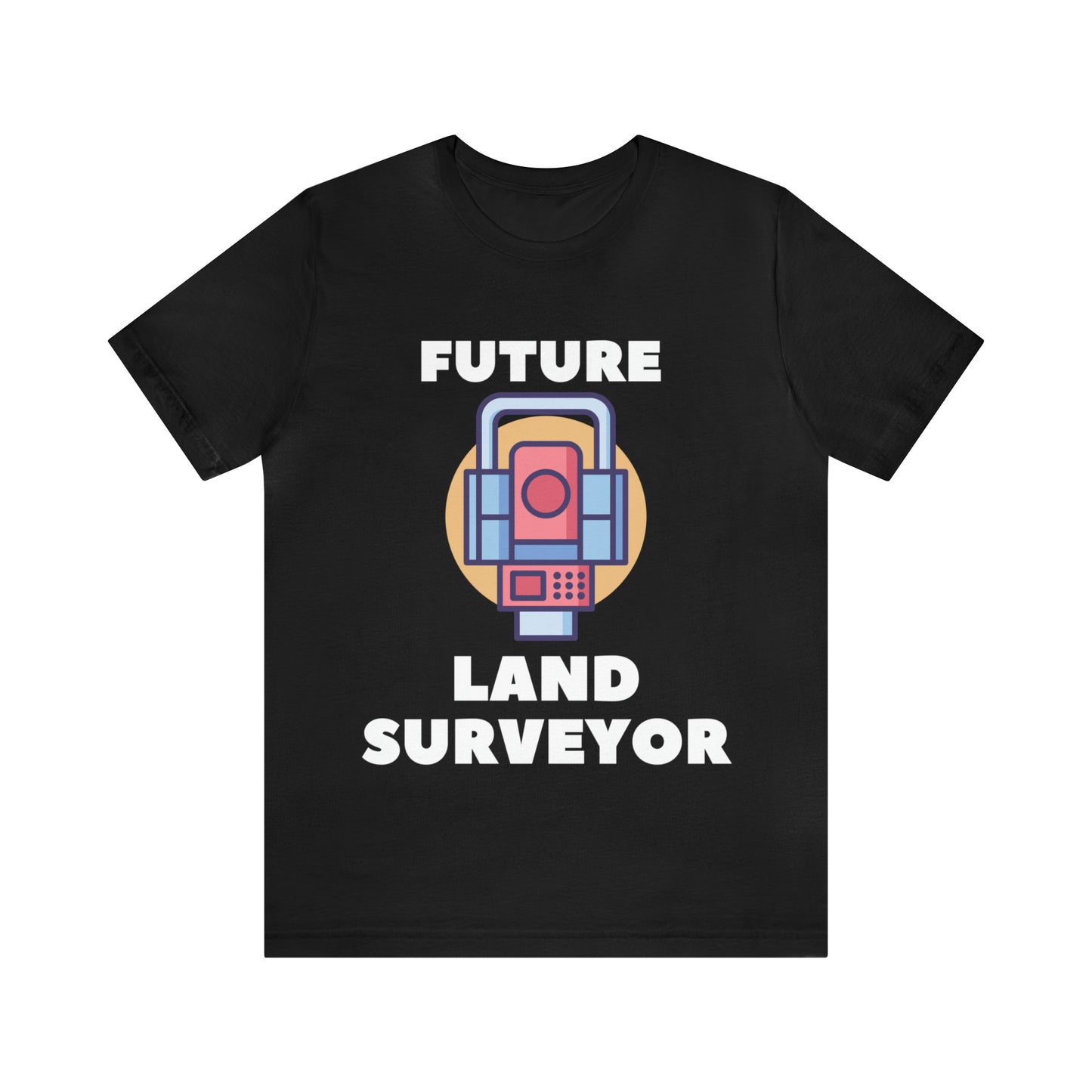 Future Land Surveyor Shirt, Surveyor Gift, Surveying Shirt, Land Surveyor Tee, Land Surveyor Shirt, Cartographer Gift, Land Surveyor Gift