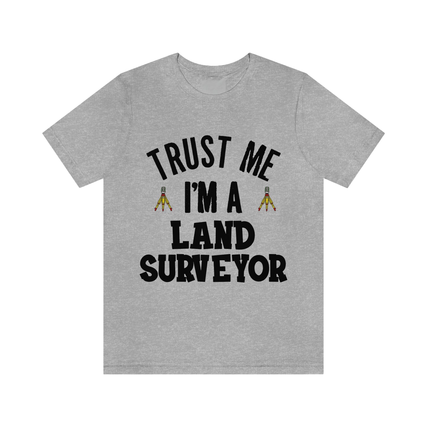 Trust Me I'm A Land Surveyor Dark Text | Land Surveyor Shirt | Surveying Gift | RPLS Professional Surveyor Gift | Gift for Surveyor | Future Surveyor Gift Idea