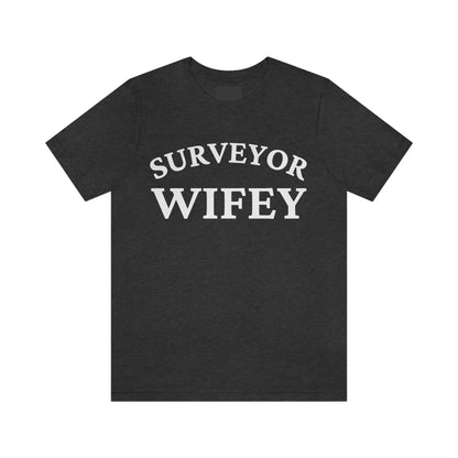 Surveyor Wifey Design - Gift for Land Surveyor's Wife, Proud Surveying Spouse Shirt Gift for Surveyor - Anniversary Gift