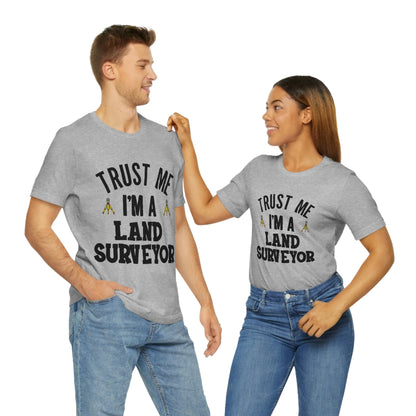 Trust Me I'm A Land Surveyor Dark Text | Land Surveyor Shirt | Surveying Gift | RPLS Professional Surveyor Gift | Gift for Surveyor | Future Surveyor Gift Idea