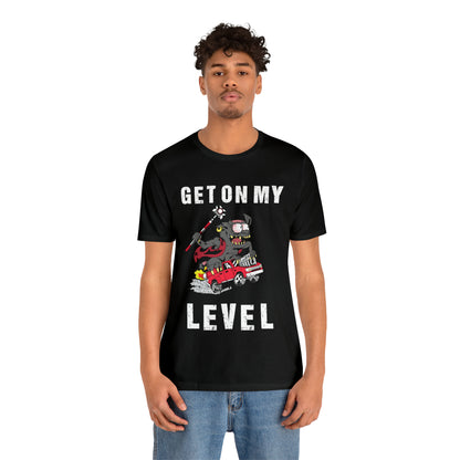 "Get on My Level" Shirt | Rat Rod Art Style | Prism Pole Land Surveyor Gift | Shop Now