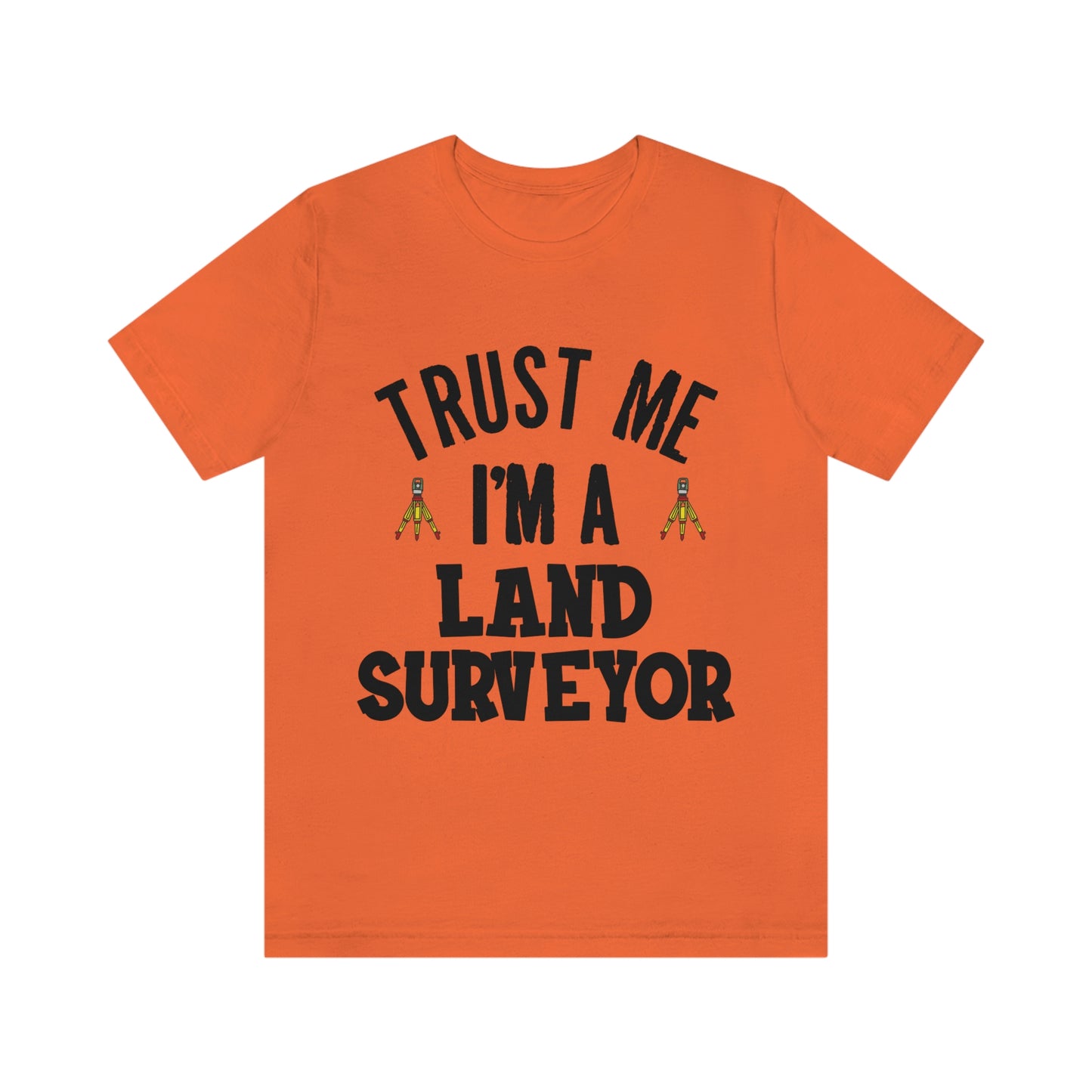 Trust Me I'm A Land Surveyor Dark Text | Land Surveyor Shirt | Surveying Gift | RPLS Professional Surveyor Gift | Gift for Surveyor | Future Surveyor Gift Idea